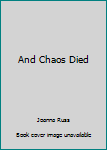 Paperback And Chaos Died Book