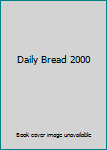 Unknown Binding Daily Bread 2000 Book