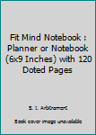 Paperback Fit Mind Notebook : Planner or Notebook (6x9 Inches) with 120 Doted Pages Book