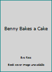 Paperback Benny Bakes a Cake Book