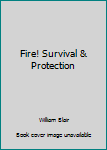 Paperback Fire! Survival & Protection Book