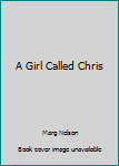 Mass Market Paperback A Girl Called Chris Book