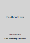 Paperback It's About Love Book