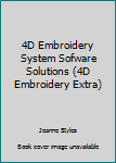 Spiral-bound 4D Embroidery System Sofware Solutions (4D Embroidery Extra) Book