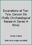 Paperback Excavations at Tse-Ta'a. Canyon De Chelly (Archaeological Research Series # Nine) Book