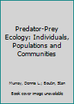 Paperback Predator-Prey Ecology: Individuals, Populations and Communities Book