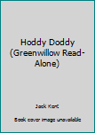 Hardcover Hoddy Doddy (Greenwillow Read-Alone) Book