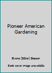 Hardcover Pioneer American Gardening Book