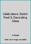 Paperback Celebrations Stylish Food & Decorating Ideas Book