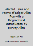 Unknown Binding Selected Tales and Poems of Edgar Allan Poe with a Biographical Introduction by Hervey Allen Book