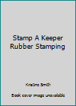 Paperback Stamp A Keeper Rubber Stamping Book