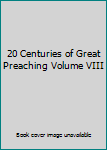 Hardcover 20 Centuries of Great Preaching Volume VIII Book