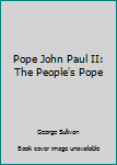 Hardcover Pope John Paul II: The People's Pope Book