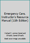 Paperback Emergency Care, Instructor's Resource Manual (11th Edition) Book