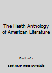 Unknown Binding The Heath Anthology of American Literature Book