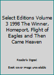 Select Editions Volume 3 1998 The Winner, Homeport, Flight of Eagles and Then Came Heaven