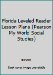 Unknown Binding Florida Leveled Reader Lesson Plans (Pearson My World Social Studies) Book
