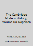 Hardcover The Cambridge Modern History; Volume IX: Napoleon Book