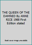 Hardcover THE QUEEN OF THE DAMNED By ANNE RICE 1988 First Edition stated Book