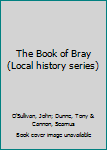 Paperback The Book of Bray (Local history series) Book