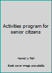 Hardcover Activities program for senior citizens Book
