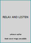 Unknown Binding RELAX AND LISTEN Book