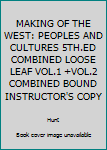 Paperback MAKING OF THE WEST: PEOPLES AND CULTURES 5TH.ED COMBINED LOOSE LEAF VOL.1 +VOL.2 COMBINED BOUND INSTRUCTOR'S COPY Book