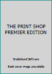 Paperback THE PRINT SHOP PREMIER EDITION Book