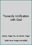 Paperback Towards Unification with God Book