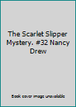 Hardcover The Scarlet Slipper Mystery. #32 Nancy Drew Book
