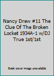 Nancy Drew #11 The Clue Of The Broken Locket 1934A-1 w/DJ True 1st/1st