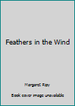 Mass Market Paperback Feathers in the Wind Book