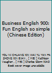 Paperback Business English 900: Fun English so simple(Chinese Edition) Book