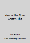 Hardcover Year of the She-Grizzly, The Book