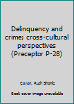Delinquency and crime; cross-cultural perspectives