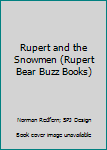 Paperback Rupert and the Snowmen (Rupert Bear Buzz Books) Book