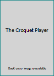 The Croquet Player
