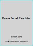 Hardcover Brave Janet Reachfar Book