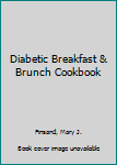 Paperback Diabetic Breakfast & Brunch Cookbook Book