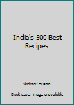 Hardcover India's 500 Best Recipes Book