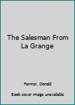Hardcover The Salesman From La Grange Book