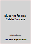 Paperback Blueprint for Real Estate Success Book