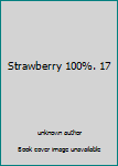Paperback Strawberry 100%. 17 [Korean] Book