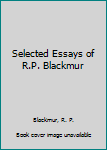 Paperback Selected Essays of R.P. Blackmur Book