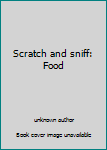 Board book Scratch and sniff: Food Book