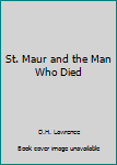 St. Maur and The Man Who Died.