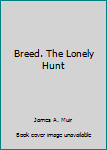 Paperback Breed. The Lonely Hunt Book