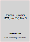 Hardcover Horizon Summer 1978, Vol XV, No. 3 Book