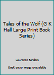 Hardcover Tales of the Wolf (G K Hall Large Print Book Series) [Large Print] Book