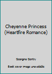 Paperback Cheyenne Princess (Heartfire Romance) Book